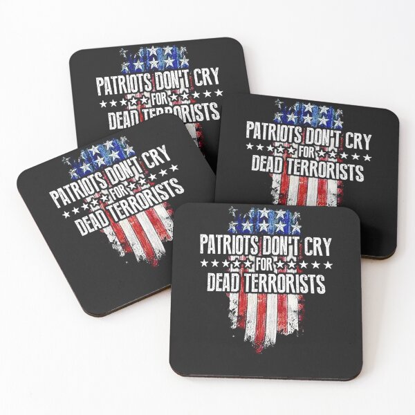 Item preview, Patriots Don't Cry For Dead Terrorists designed and sold by JPKallas.