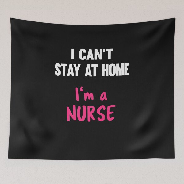 Item preview, Nurse I Can't Stay At Home I'm a Nurse Isolation Social Distancing designed and sold by JPKallas.