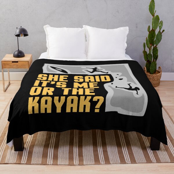 Item preview, She said its me or the kayak gift designed and sold by redshirtz.
