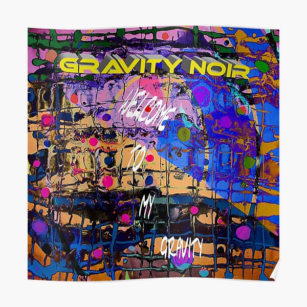 Welcome to my gravity Poster