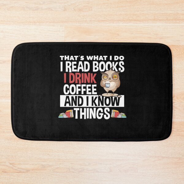 Item preview, I Read Books I Drink Coffee And I Know Things designed and sold by SlinkyDesigns.