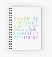 Smashtheimperialistcapitalistwhitesupremacistcisheteropatriarchy - rainbow Spiral Notebook
