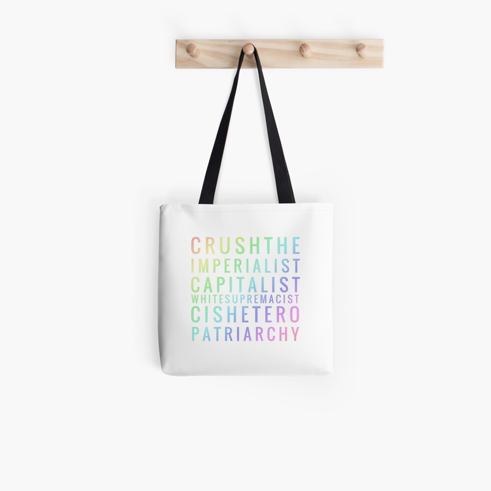 Crushtheimperialistcapitalistwhitesupremacistcisheteropatriarchy - rainbow Tote Bag