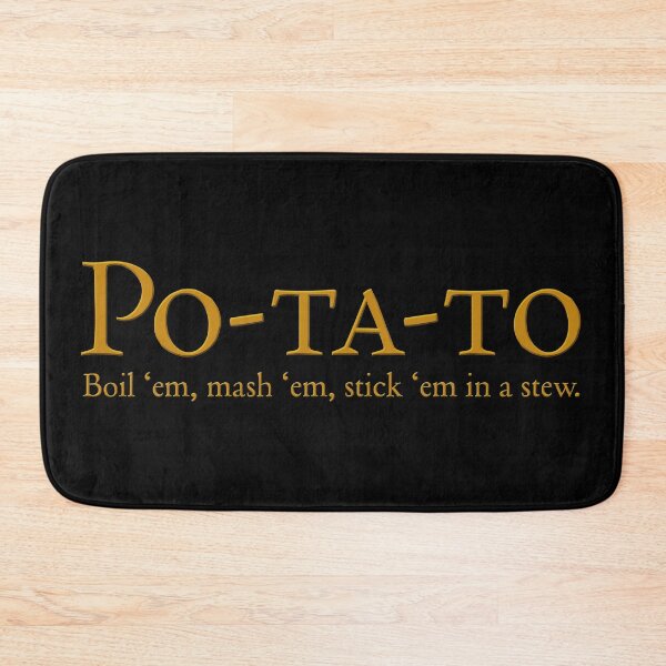 Item preview, Po-ta-to - boil 'em, mash 'em, stick 'em in a stew designed and sold by mrshelenbee.