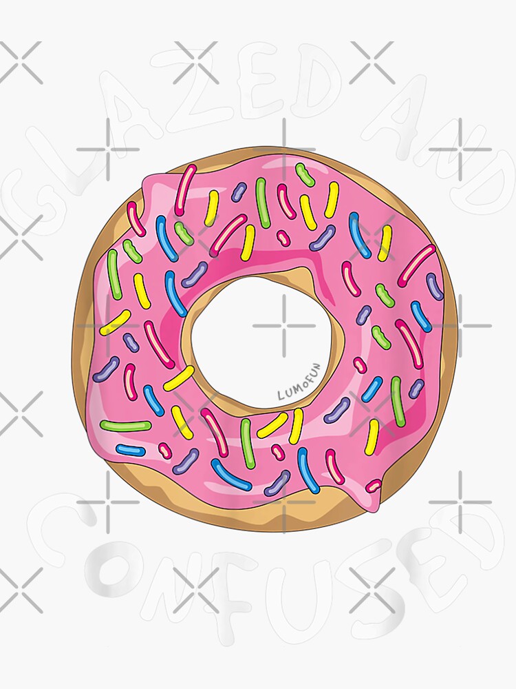 "Donut Glazed and Confused Funny Donut" Sticker for Sale by