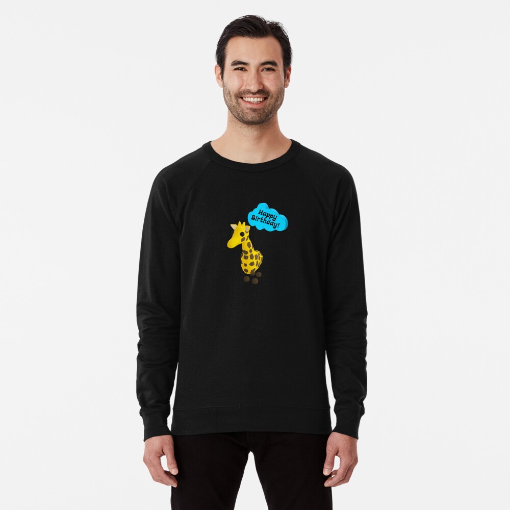 Happy Birthday Roblox Adopt Me Giraffe Lightweight Sweatshirt By T Shirt Designs Redbubble - happy birthday roblox t shirt