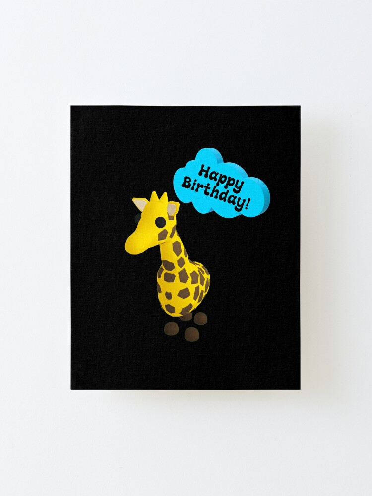 Happy Birthday Roblox Adopt Me Giraffe Mounted Print By T Shirt Designs Redbubble - my giraffe roblox