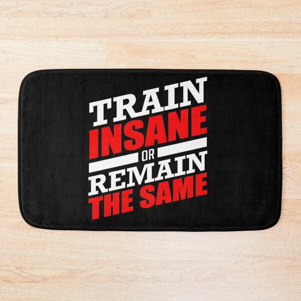 Item preview, Train insane or remain the same designed and sold by KA DESIGNS.