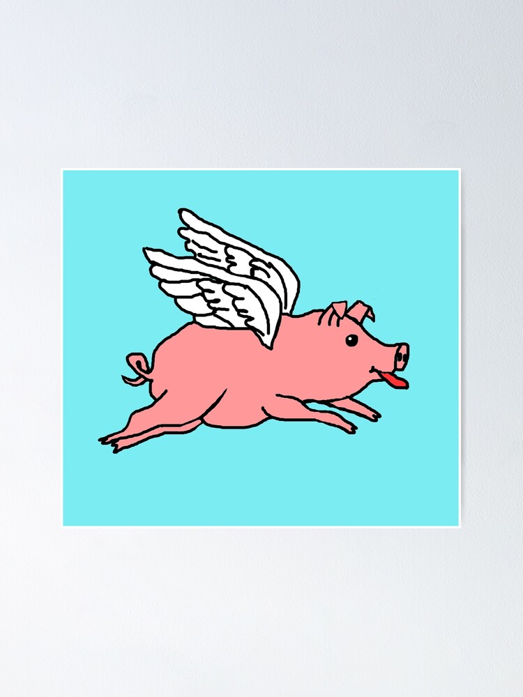 Poster　Pigs　Sale　Could　WibbleDesign　Redbubble　If　for　Fly