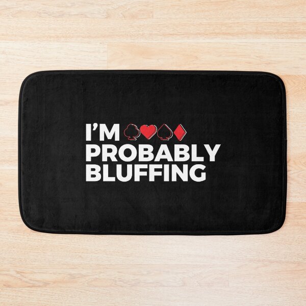 Item preview, Probably Bluffing Funny Poker Player Design designed and sold by EstelleStar.