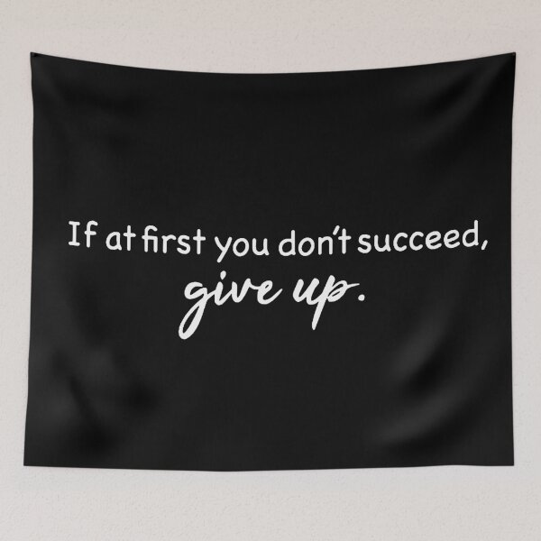 Item preview, If At First You Don't Succeed - Give Up.  designed and sold by Bododobird.