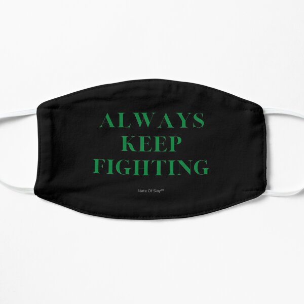 State Of Slay - Always Keep Fighting Mask