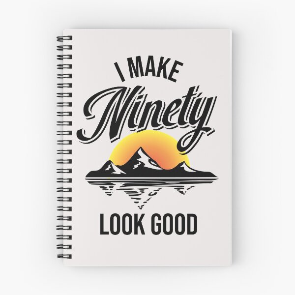 Item preview, I make ninety look good! designed and sold by Cutebutfunny.