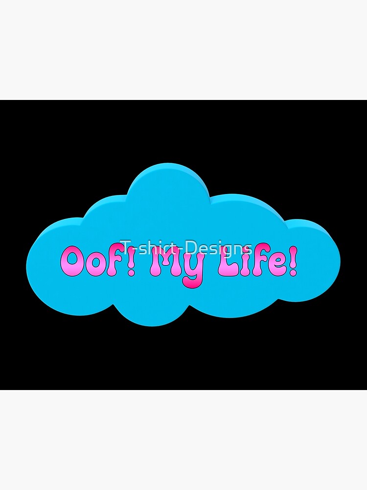 Oof My Life Roblox Games Art Board Print By T Shirt Designs Redbubble - life in la roblox