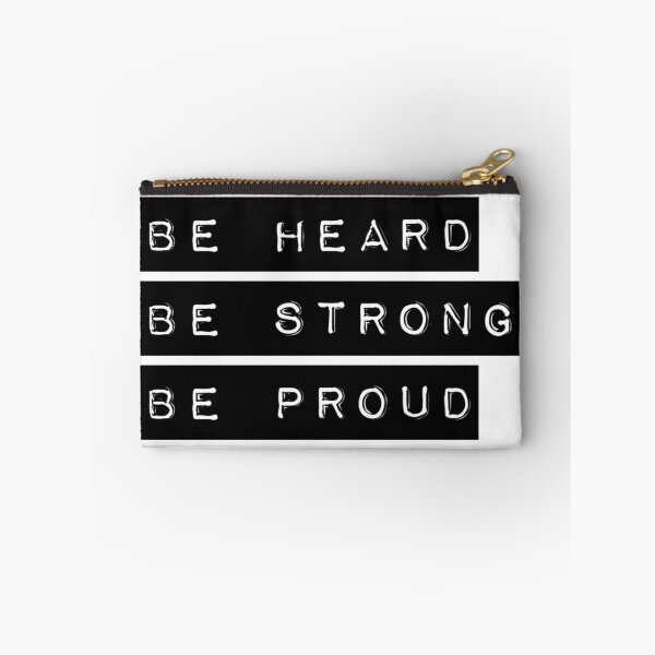 Item preview, Be Heard Be Strong Be Proud designed and sold by WhiskeyRiver.