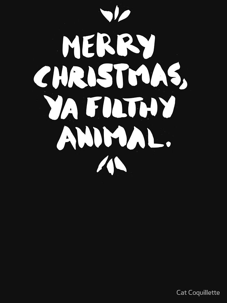 Merry Christmas, Ya Filthy Animal – Black by catcoq