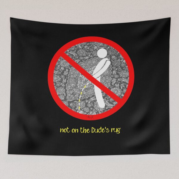 Item preview, do not pee on the Dude's rug b designed and sold by filippobassano.