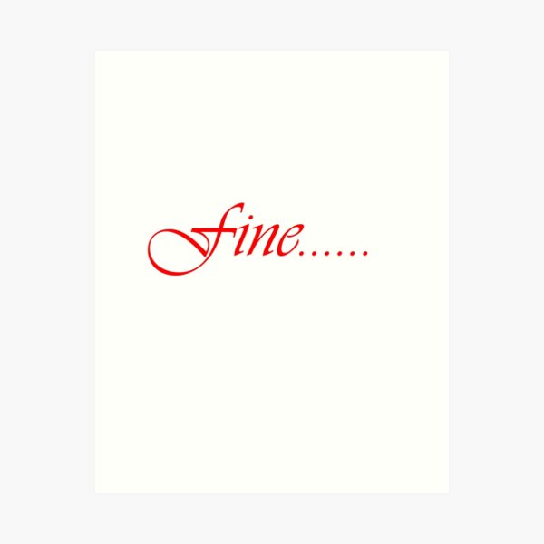 okay fine funny tshirt Art Print