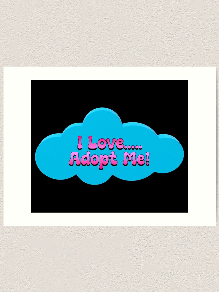 I Love Roblox Adopt Me Art Print By T Shirt Designs Redbubble - a drawing of me in my hipster clothes d roblox