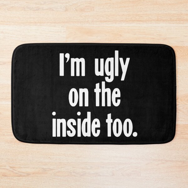 Item preview, I'm Ugly On the Inside Too designed and sold by Good-Looking Corpse.