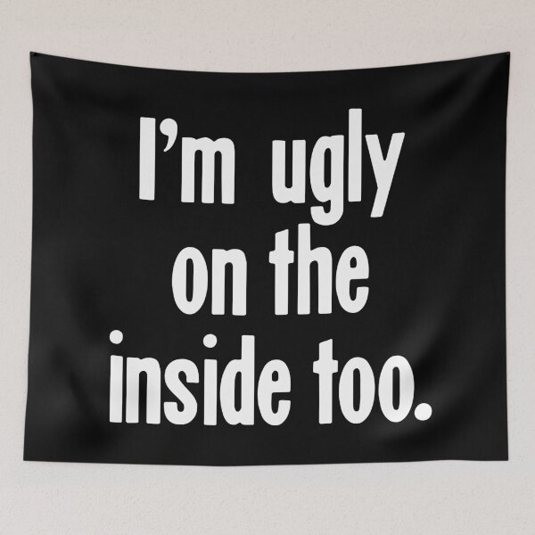 Item preview, I'm Ugly On the Inside Too designed and sold by Good-Looking Corpse.