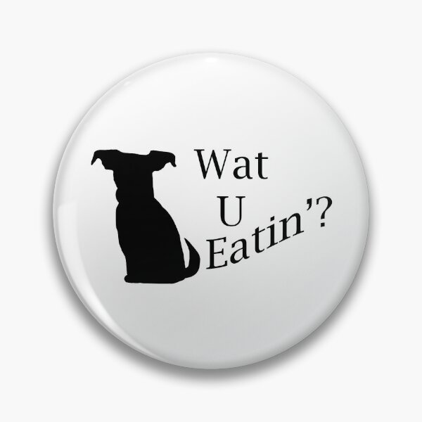 Item preview, What You Eating Dog designed and sold by blakcirclegirl.