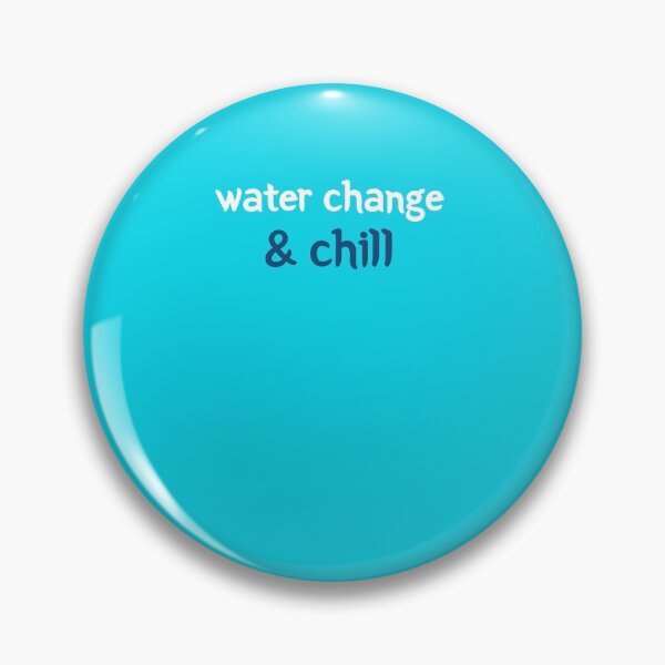 Item preview, Aquarium Decor Lovers Gift Water change & chill! designed and sold by jcmenezes.