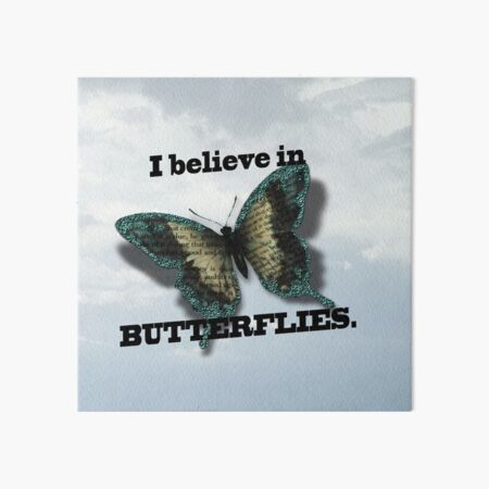 I believe in Butterflies! Art Board Print