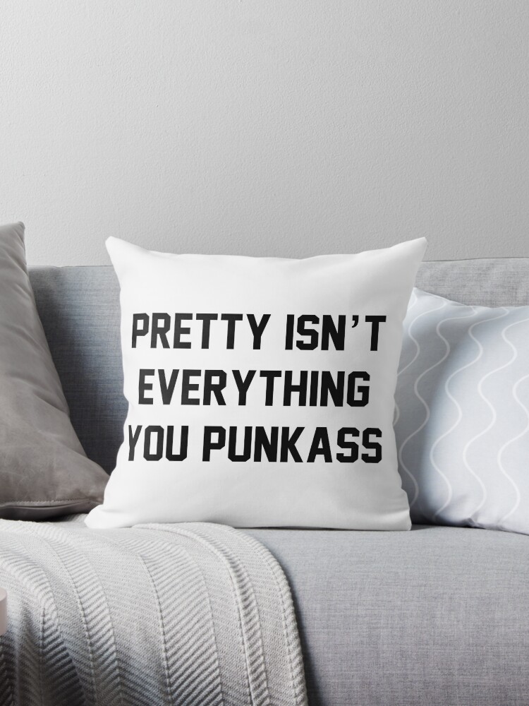 Pretty Isn T Everything You Punkass West Coast Lyrics Throw Pillow By Matdcentral Redbubble This is honestly one of my favorite playlists oh my gosh and you look so pretty and tumblr btw pretty isn t everything you punkass west coast lyrics throw pillow by matdcentral redbubble