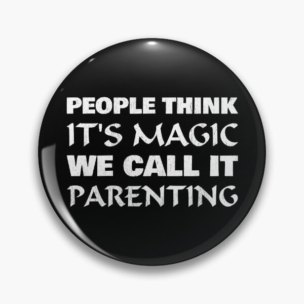 Item preview, People think it's magic, we call it parenting designed and sold by NerdySherds.