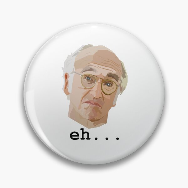 Item preview, Larry David. Eh.... designed and sold by HeardUWereDead.