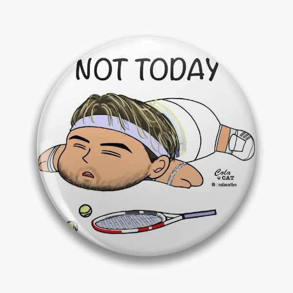 Item preview, Not today - Dominic Thiem designed and sold by Colacatlee.