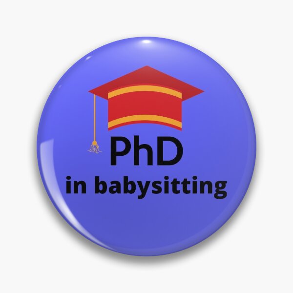 Item preview, PhD in Babysitting - Best Funny Nanny Gift | BabySitter designed and sold by sviatos.