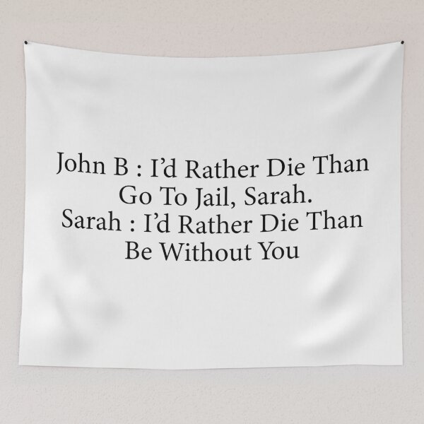 Item preview, I'd rather die than go - John B and Sarah Outer Banks quote designed and sold by vickys-life.