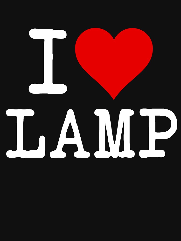 I Love Lamp T Shirt For Sale By Jewleo Redbubble I Love Lamp T