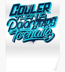 Cooler Than A Polar Bear's Toenails Poster