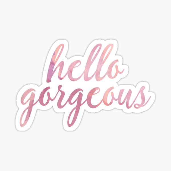 Hello Gorgeous in Pink Watercolor Sticker