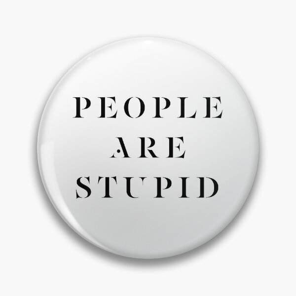 Item preview, PEOPLE ARE STUPID designed and sold by BasicBarcelona.