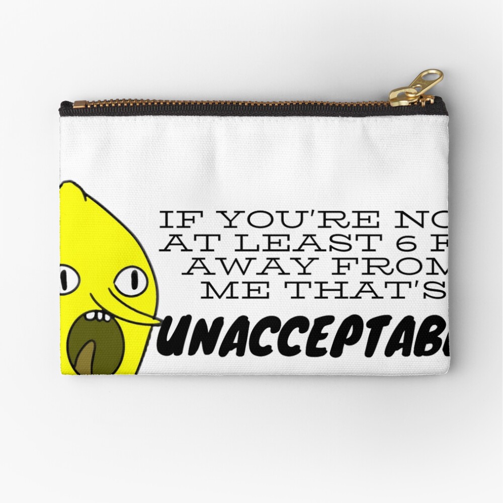 Lemongrab Stay 6 ft away Zipper Pouch