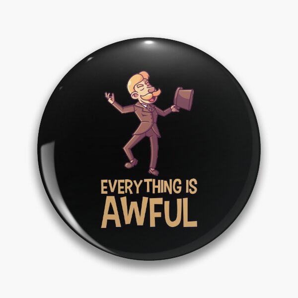 Item preview, Everthing Is Awful designed and sold by tonstan.