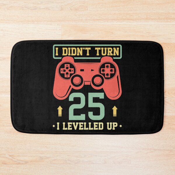Item preview, I Didn't Turn 25 I Levelled Up designed and sold by Orange Pieces.