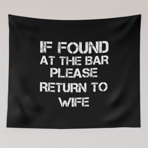 Item preview, If Found At Bar Please Return To Wife designed and sold by Orange Pieces.