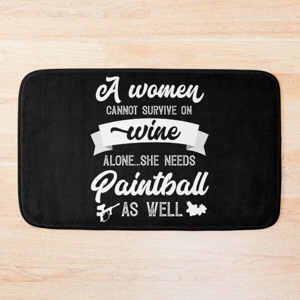Item preview, A Woman Cannot Survive On Wine Alone She Needs Paintball As Well designed and sold by Orange Pieces.