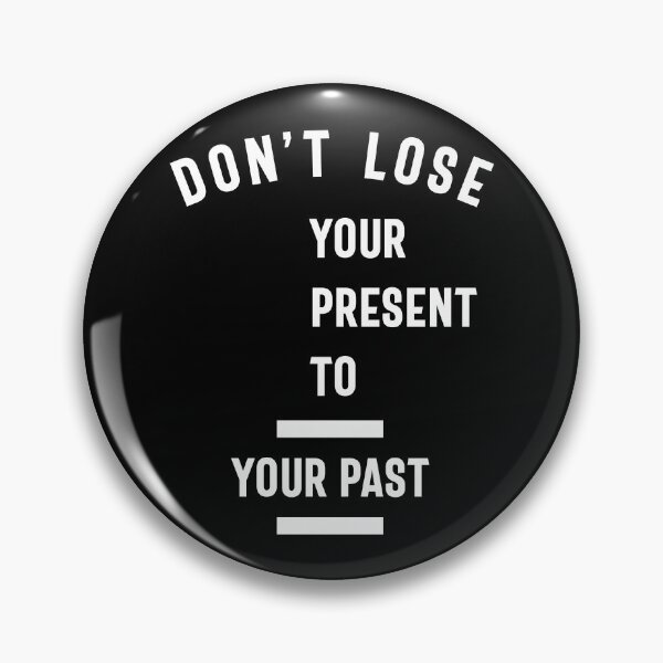 Item preview, Don't Lose Your Present To Your Past Motivational Gift designed and sold by cidolopez.