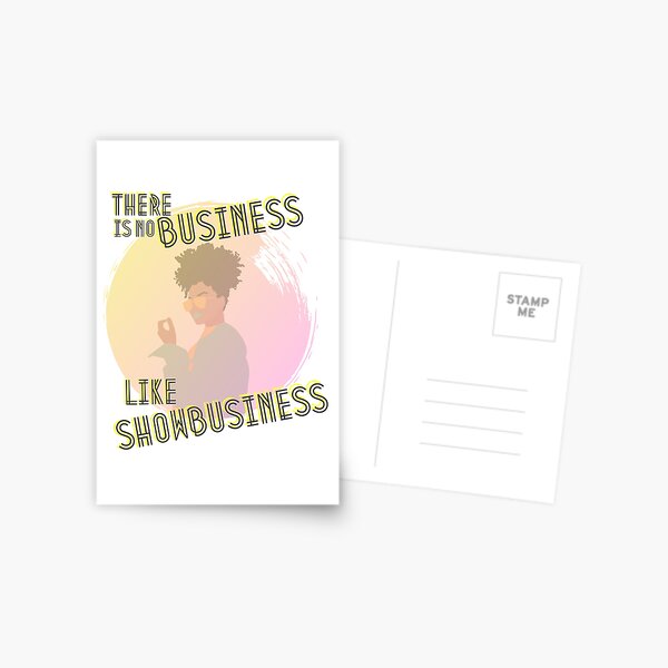 There is no business like showbusiness Postcard