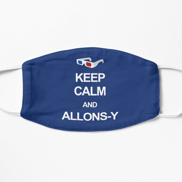 Keep calm and allons-y Flat Mask