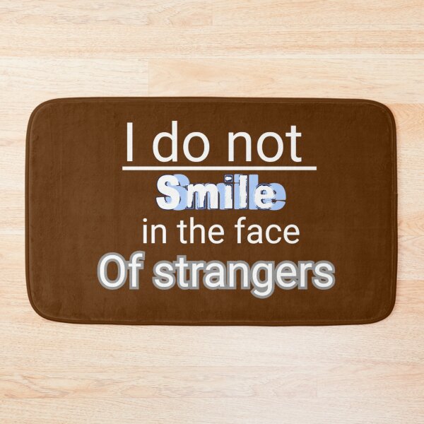 Item preview, I do not smile in the face of strangers : smiling's my favorite shirt funny t-shirts dor smiling people best gift  designed and sold by Chamssou.
