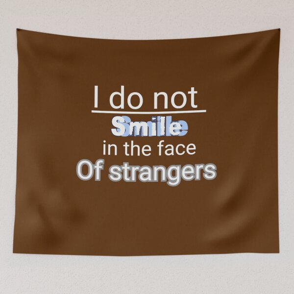 Item preview, I do not smile in the face of strangers : smiling's my favorite shirt funny t-shirts dor smiling people best gift  designed and sold by Chamssou.