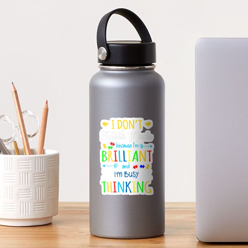 "Im Brilliant Im Busy Thinking Autism Awareness" Sticker for Sale by