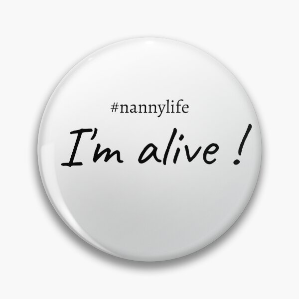 Item preview, #nannylife - I'm Alive ! - Best Funny Gift | For BabySitter designed and sold by sviatos.